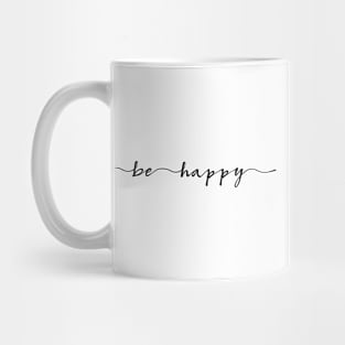 be happy ink lettering Mug